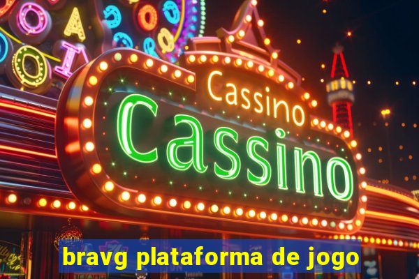 bravg plataforma de jogo